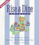 Rise & Dine America: Savory Secrets from America's Bed & Breakfast Inns Marcy Claman