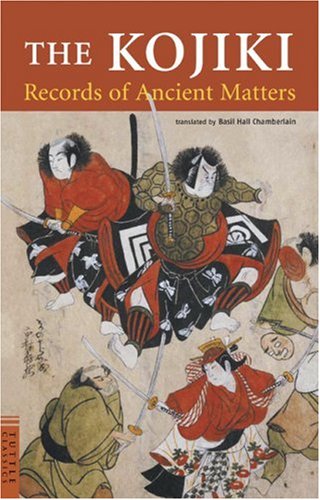 The Kojiki: Records of Ancient Matters (Tuttle Classics of Japanese Literature)