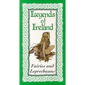 Legends of Ireland: Fairies & Leprechauns