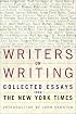 Writers on Writing: Collected Essays from the New York Times
