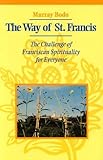 The Way of St. Francis: The Challenge of Franciscan Spirituality for Everyone Knowing God: Walking through the Book of Books