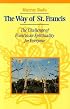 The Way of St. Francis: The Challenge of Franciscan Spirituality for Everyone