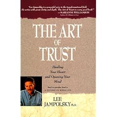 The Art of Trust: Healing Your Heart and Opening Your Mind