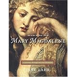 Searching for Mary Magdalene: A Journey Through Art and Literature