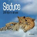 Seduce: 100 Tips to Arouse (100 Tips Series)