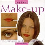 Make-up: The Complete Guide to Looking Good (Instant Beauty)