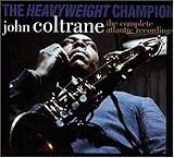 The Heavyweight Champion: The Complete Atlantic Recordings of John Coltrane (Incl: 7 CD