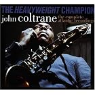 Click here to buy The Heavyweight Champion: The Complete Atlantic Recordings of John Coltrane (Incl: 7 CD's; 72 Pg.... by  John Coltrane .