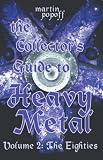 The Collectors Guide to Heavy Metal: Volume 2: The Eighties