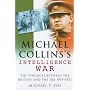 Michael Collins's Intelligence War: The Struggle Between the British and the IRA - 1919-1921