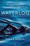 Waterlog: A Swimmers Journey Through Britain