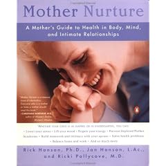 Mother Nurture: A Mother's Guide to Health in Body, Mind, and Intimate Relationships