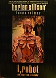 I ROBOT THE ILLUSTRATED SCREENPLAY BY HARLAN ELLISON