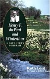 Henry F. du Pont and Winterthur: A Daughter`s Portrait