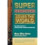 Super Searchers Cover the World: The Online Secrets of International Business Researchers (Super Searchers, V. 8)