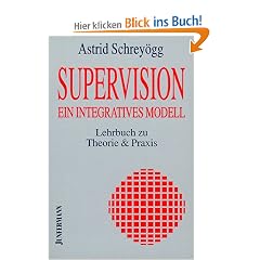 Supervision - ein integratives Modell. Lehrbuch zur Theorie und Praxis