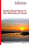 God's good news in the miracles of Jesus