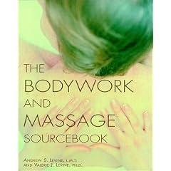 The Bodywork and Massage Sourcebook (Lowell House)