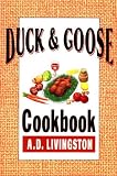 Duck and Goose Cookbook (A. D. Livingston Cookbook)