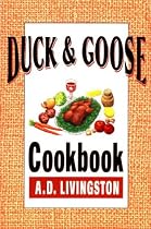 Duck and Goose Cookbook (A. D. Livingston Cookbook)