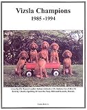 Vizsla Champions, 1985-1994