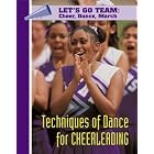 Click here to buy Techniques of Dance for Cheerleading (Let's Go Team Series: Cheer, Dance, March) by  Craig Peters.