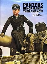 Panzers in Normandy: Then and Now