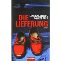 Die Lieferung: Roman