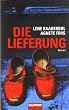Die Lieferung: Roman