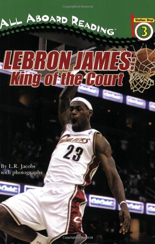 LeBron James: King of the Court (All Aboard Reading)