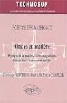 Ondes et mati�re : Physique de la mat...