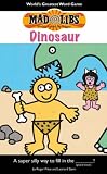 Dinosaurs (Madlibs)