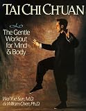 Tai Chi Ch Uan: The Gentle Workout for Mind and Body