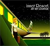 inner Resort~JET SET LOUNGE