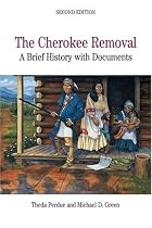 The Cherokee Removal: A Brief History with Documents (The Bedford Series in History and Culture)