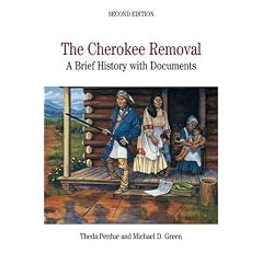 The Cherokee Removal: A Brief History with Documents (Bedford Series in History & Culture)
