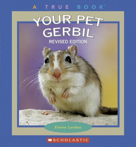 Your Pet Gerbil (True Books)