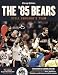 The '85 Bears: Still Chicago's Team by Chicago Tribune