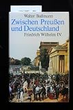 Produkt-Bild: Zwischen Preu&szlig;en und Deutschland. Friedrich Wilhelm IV. Eine Biographie