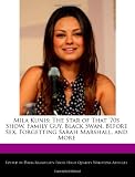 Mila Kunis: The Star of That '70s Show, Family Guy, Black Swan, Before Sex, Forgetting Sarah Marshall, and More