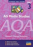 AQA Media Studies AS Module 3: Practical Production (Student Unit Guides)