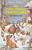 The three strange travellers and other stories