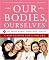 Our Bodies, Ourselves: A New Edition for a New Era