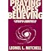 Praying Shapes Believing: A Theological Commentary on the Book of Common Prayer