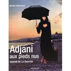 Adjani aux pieds nus, journal de "La Repentie"