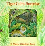 Tiger Cub's Surprise Bb (Magic Window Books, No.7)