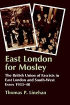 East London for Mosley: British Union of Fascists