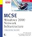 MCSE Training Guide: Windows 2000 Network Administration (Microsoft Certified Professional)
