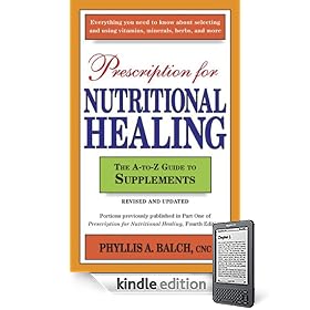 Prescription for Nutritional Healing: The A-to-Z Guide to Supplements