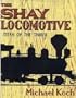 The Shay Locomotive: Titan of the Timber